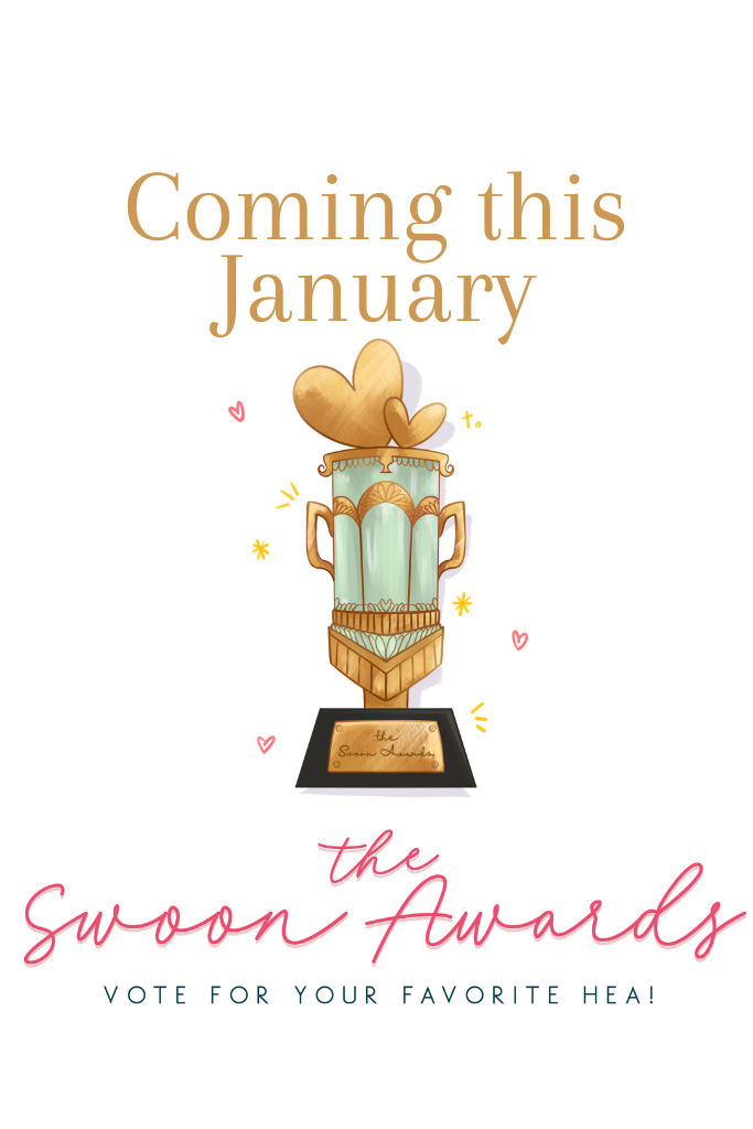 logo of the Swoon Awards, it reads, "Coming this January. The Swoon Awards, Vote for Your Favorite HEA!"